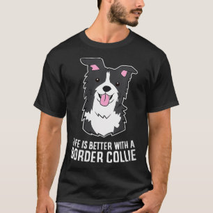 Womens Life Is Better With a Border Collie Dog VNe T-Shirt