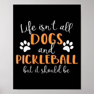 Womens life isn't all dogs and pickleball player  poster