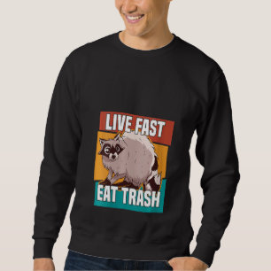 Womens Live Fast Eat Trash Raccoon Raccon Street C Sweatshirt