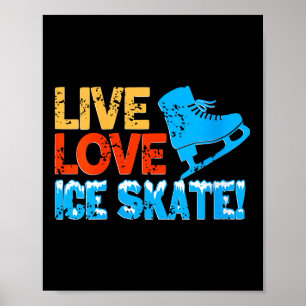 Womens Live Glide Ice Skate Motivation For Skating Poster