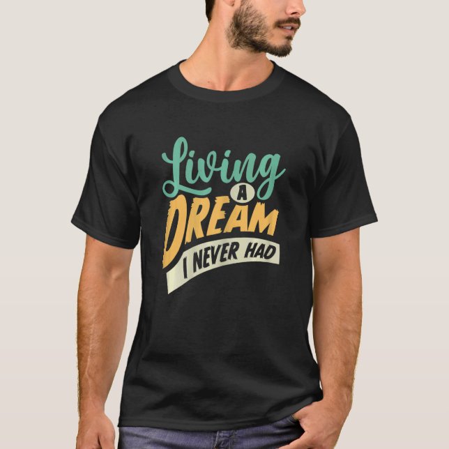 Womens Living A Dream I Never Had  Inspirational Q T-Shirt (Front)