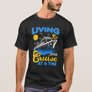 Womens Living Life One Cruise At A Time  Cruise T-Shirt