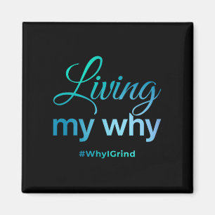 Womens Living My Why - Why I Grind - Insrational M Magnet