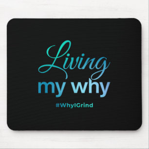 Womens Living My Why - Why I Grind - Insrational M Mouse Pad