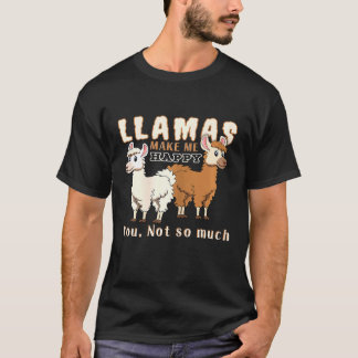 Womens Llamas Make Me Happy You Not So Much T-Shirt