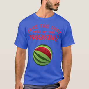 Womens Looking Pregnant Funny Saying Melon Pregnan T-Shirt