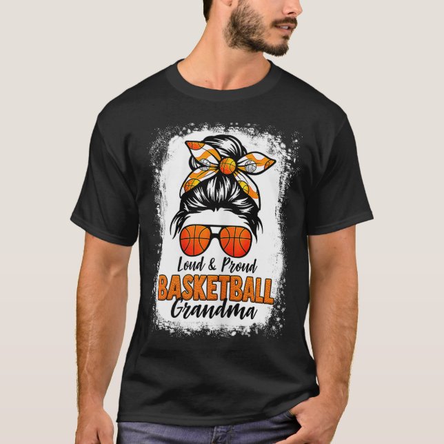 Womens Loud and Proud Basketball Grandma Messy Bun T-Shirt (Front)