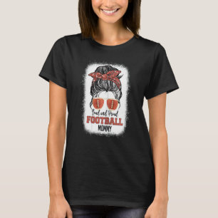 Womens Loud & Proud Football Mommy Messy Bun Mommy T-Shirt