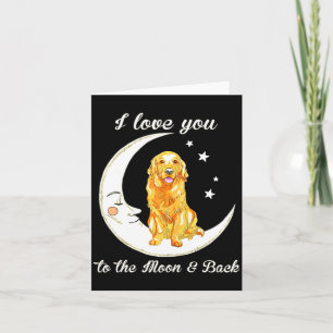 Womens Love Golden Retriever To The Moon And Back  Card