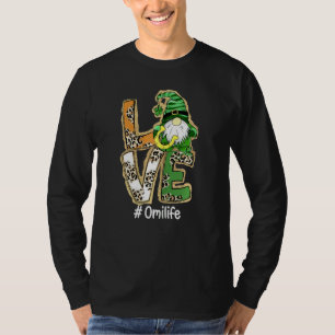 Womens Love Omi Life Gnome Funny St Patrick S Day T-Shirt