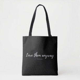 Womens Love Them Anyway Luke 23 34 Christian Jesus Tote Bag