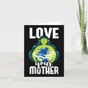Womens Love Your Mother Environmental Protection Card