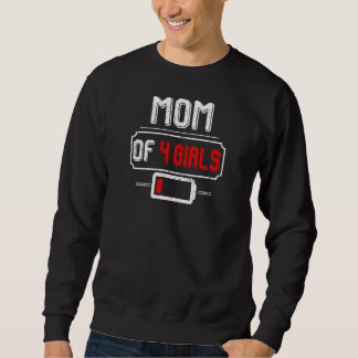 Womens Low Battery With Saying Mom Of A Four Girls Sweatshirt