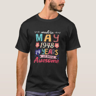 Womens Made In May 1948 74 Years Being Awesome 74T T-Shirt