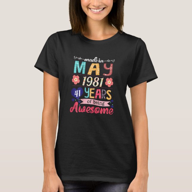 Womens Made In May 1981 41 Years Being Awesome 41s T-Shirt (Front)