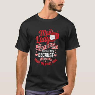 Womens Mail Lady I Don't Work As Hard Mailwoman M T-Shirt