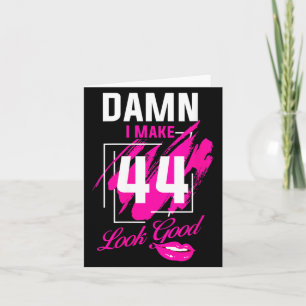 Womens Make 44 Look Good Funny Quotes Lovely 44th Card