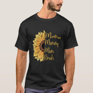 Womens Mama Mommy Mom Bruh Mothers Day 1 T-Shirt