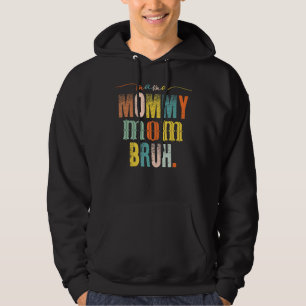 Womens Mama Mommy Mom Bruh Mother's Day Mom Life Hoodie
