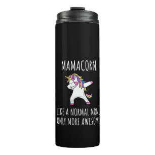 Womens Mamacorn Like A Mom Only Awesome Dabbing Un Thermal Tumbler
