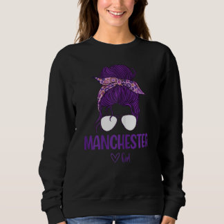 Womens Manchester Girl Born In Manchester Sweatshirt