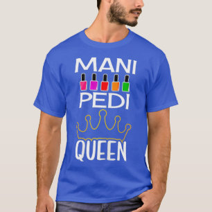 Womens MANI PEDI QUEEN - NAIL TECH WOMEN T-Shirt
