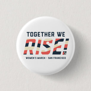 Women's March SF - Together We Rise 1 Inch Round Button