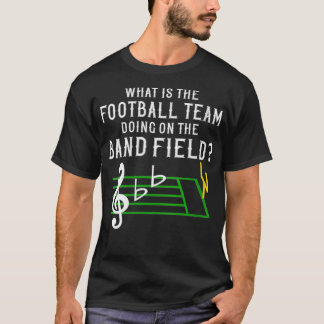 Womens Marching Band What Is The Football Team Doi T-Shirt