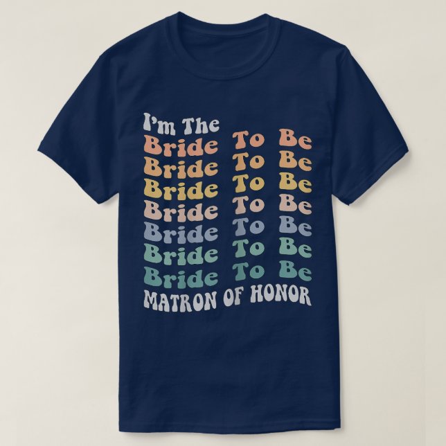 Womens Matron of Honour Bride To Be Matching Bache T-Shirt (Design Front)