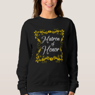 Womens Matron Of Honour Matching Bachelorette Part Sweatshirt