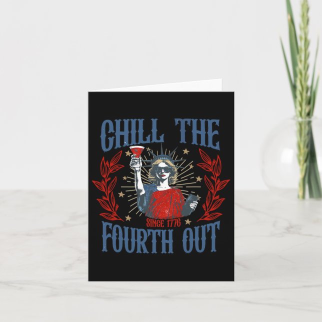 Womens Mens 4th Of July Chill The Fourth Out Since Card (Front)