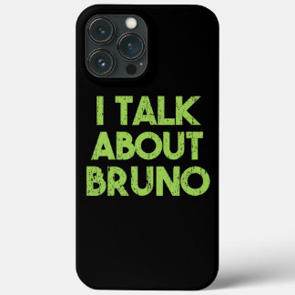 Womens Mens I Talk About Bruno Funny kids boys iPhone 13 Pro Max Case