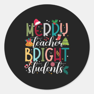 Womens Merry Teacher Bright Students Christmas Hol Classic Round Sticker