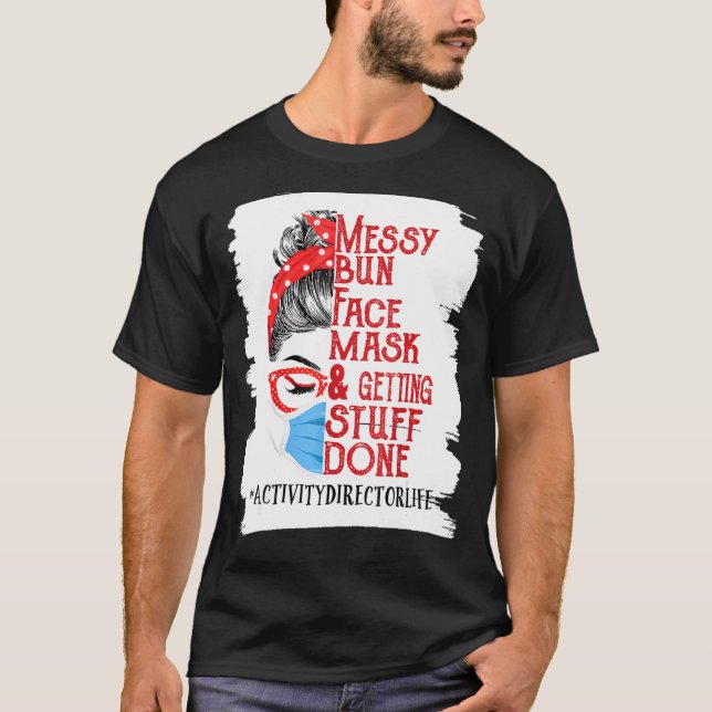 Womens Messy Bun Face Mask Getting Stuff Activity  T-Shirt (Front)