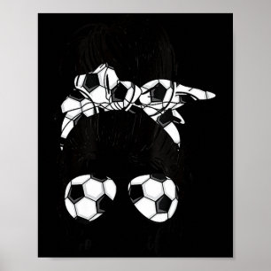 Womens Messy Bun Funny Soccer Life Soccer Player G Poster