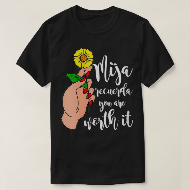 Womens Mija recuerda you are worth it Beautiful La T-Shirt (Design Front)