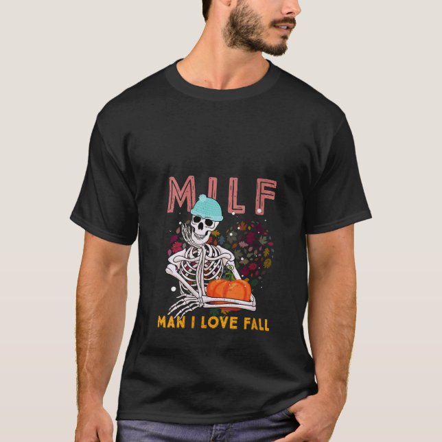 Womens MILF Man I Love Fall Funny Spooky Skeleton  T-Shirt (Front)