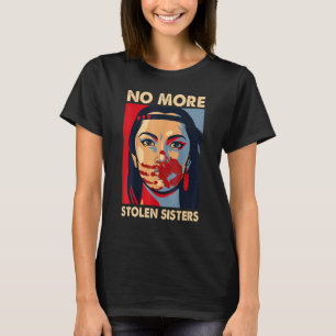 Womens MMIW No More Stolen Sisters Stop MMIW Indig T-Shirt