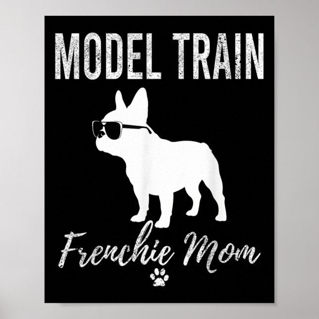 Womens Model Train Frenchie Mom Shirt Funny Dog Lo Poster (Front)