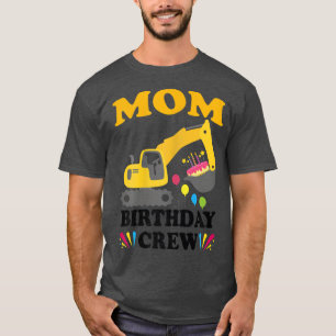 Womens Mom Birthday Crew Construction Truck Excava T-Shirt