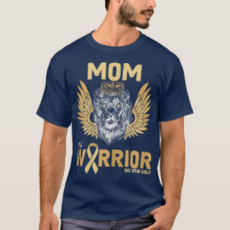 Womens Mom Of A Warrior Childhood Cancer  T-Shirt