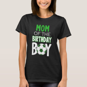 Womens Mom Of The Birthday Boy Soccer Mom T-Shirt