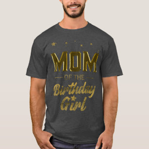 Womens Mom of the Birthday Girl Mama Mommy Grandma T-Shirt