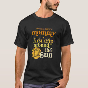Womens Mommy First Trip Around The Sun Birthday Bo T-Shirt