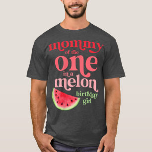 Womens Mommy of the One In A Melon Birthday Girl W T-Shirt