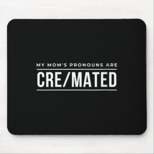 Womens Moms Pronouns Are Cre Mated Dark Humour Gif Mouse Pad