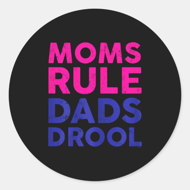 Womens Moms Rule Dads Drool Funny Mother's Day Gra Classic Round Sticker (Front)