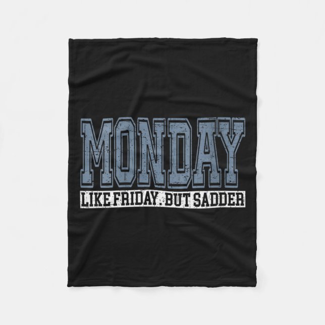 Womens Monday Like Friday But Sadder Funny Work We Fleece Blanket (Front)