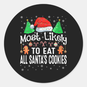 Womens Most Likely To Eat All Santa's Cookies Chri Classic Round Sticker