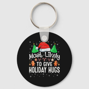 Womens Most Likely To Give Holiday Hugs Christmas Keychain